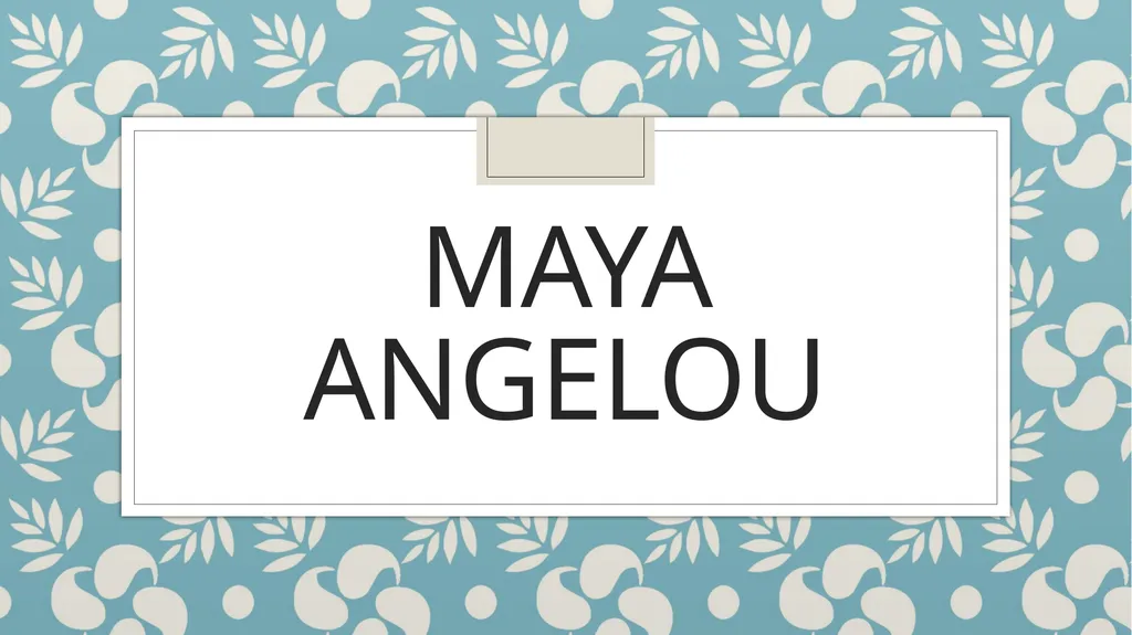 Maya Angelou Maya Angelou Maya Angelou was an - slide 1 of 12