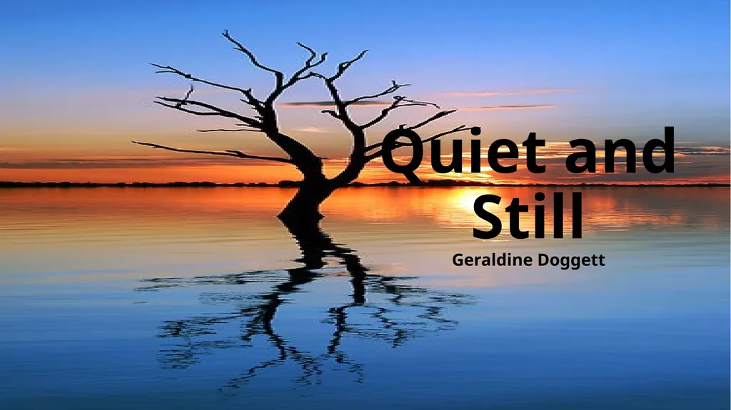 Quiet and Still Geraldine Doggett I stretch my - slide 1 of 2