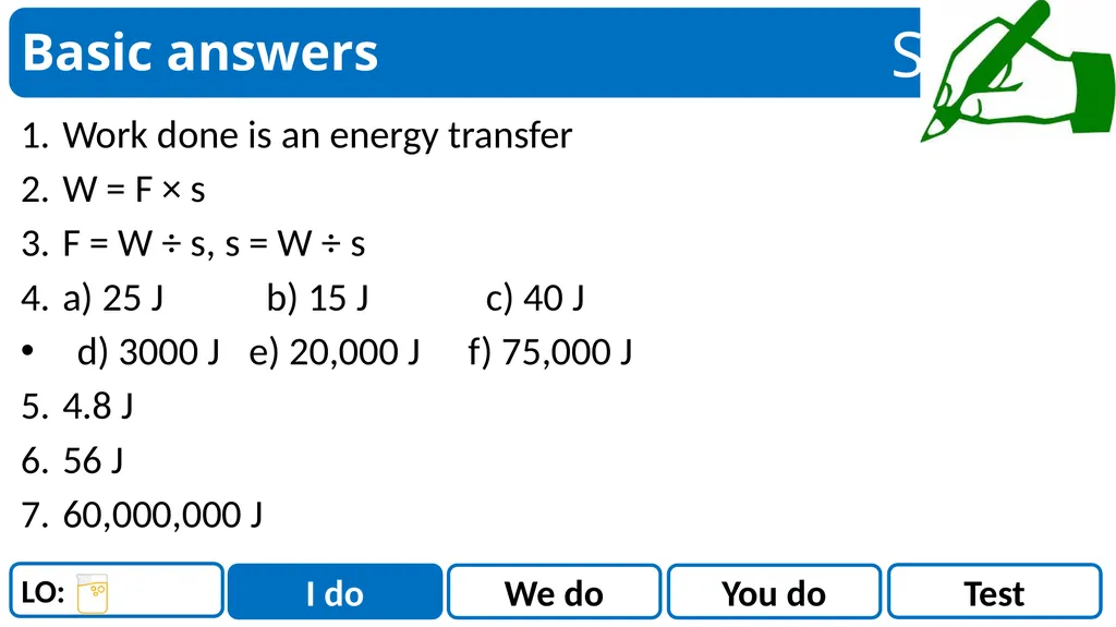 Work done Work Energy Joule Force Newton State the - slide 9 of 17