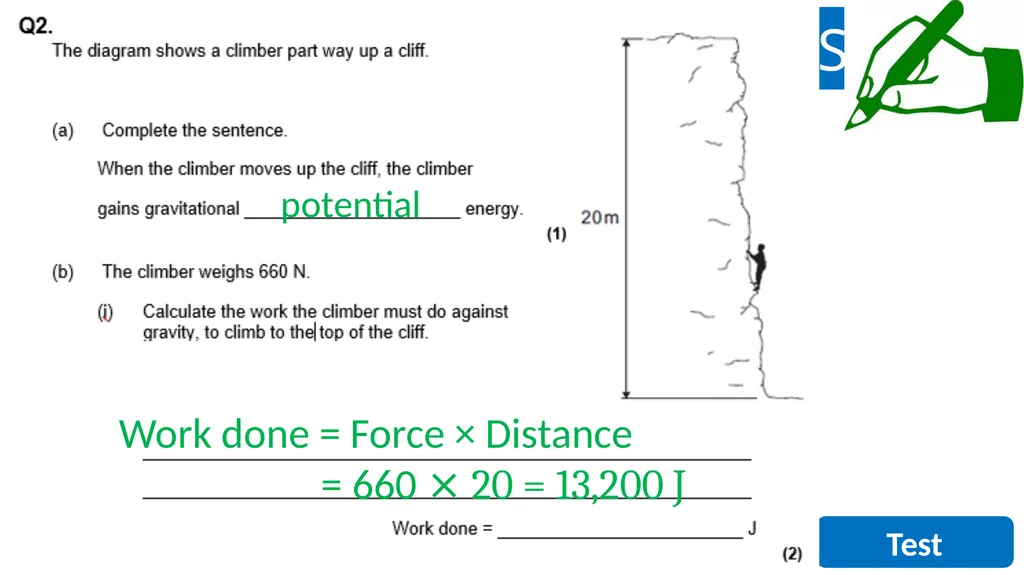 Work done Work Energy Joule Force Newton State the - slide 16 of 17