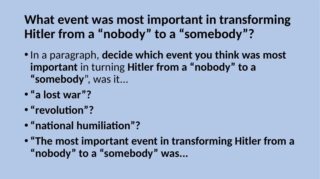 What events transformed Hitler from a “nobody” to - slide 10 of 10