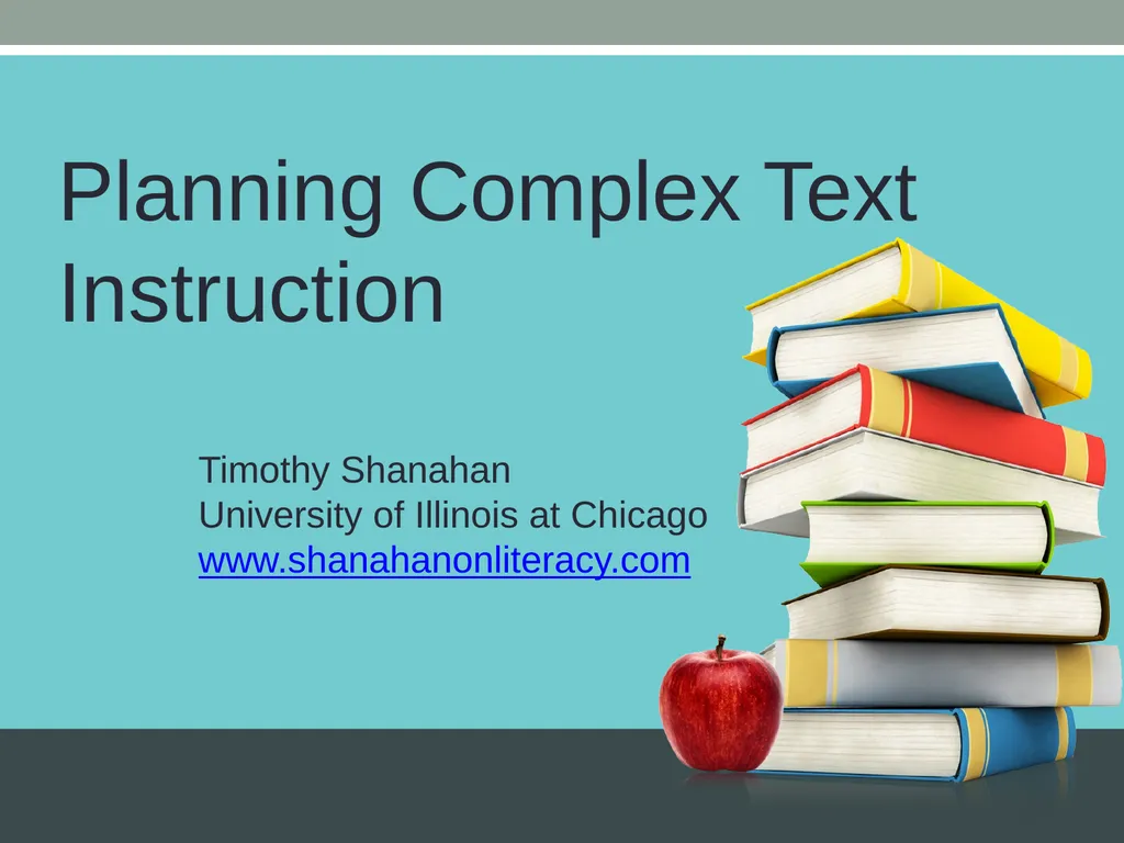 Planning Complex Text Instruction Timothy Shanahan - slide 1 of 34