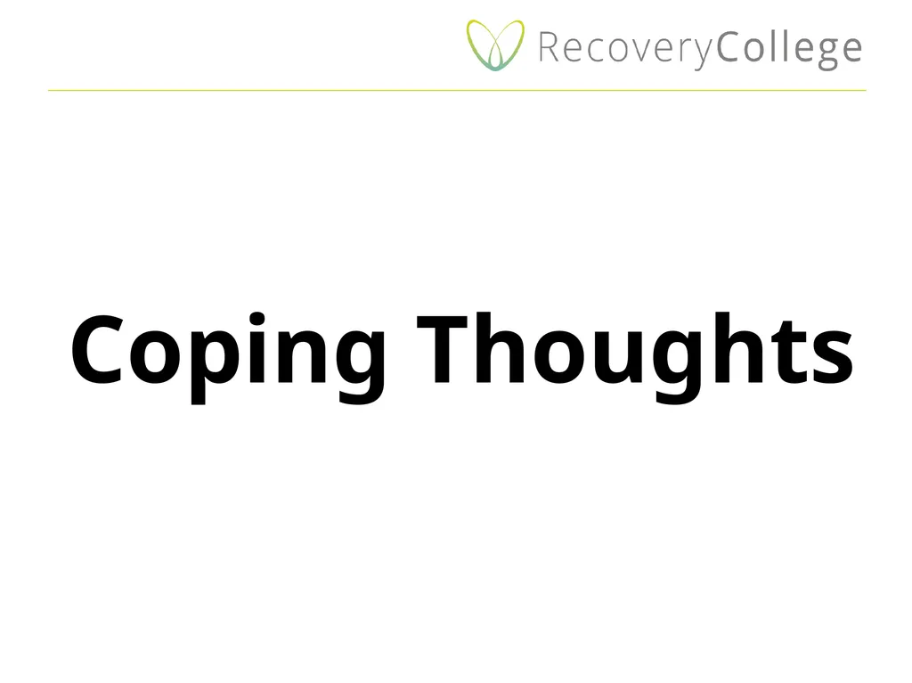 Coping Thoughts “You become what you think about.” - slide 1 of 12