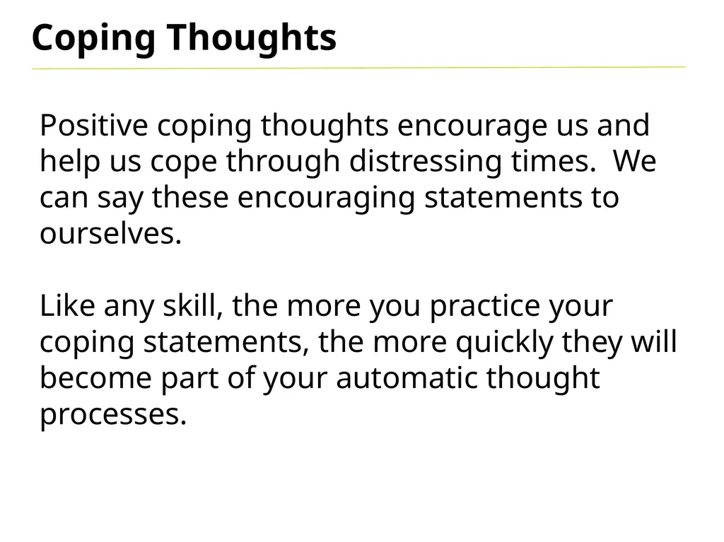 Coping Thoughts “You become what you think about.” - slide 7 of 12