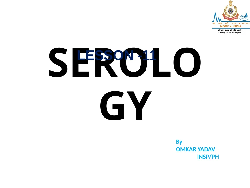 SEROLOGY LESSON -11 By OMKAR YADAV INSP/PH Upon - slide 1 of 43