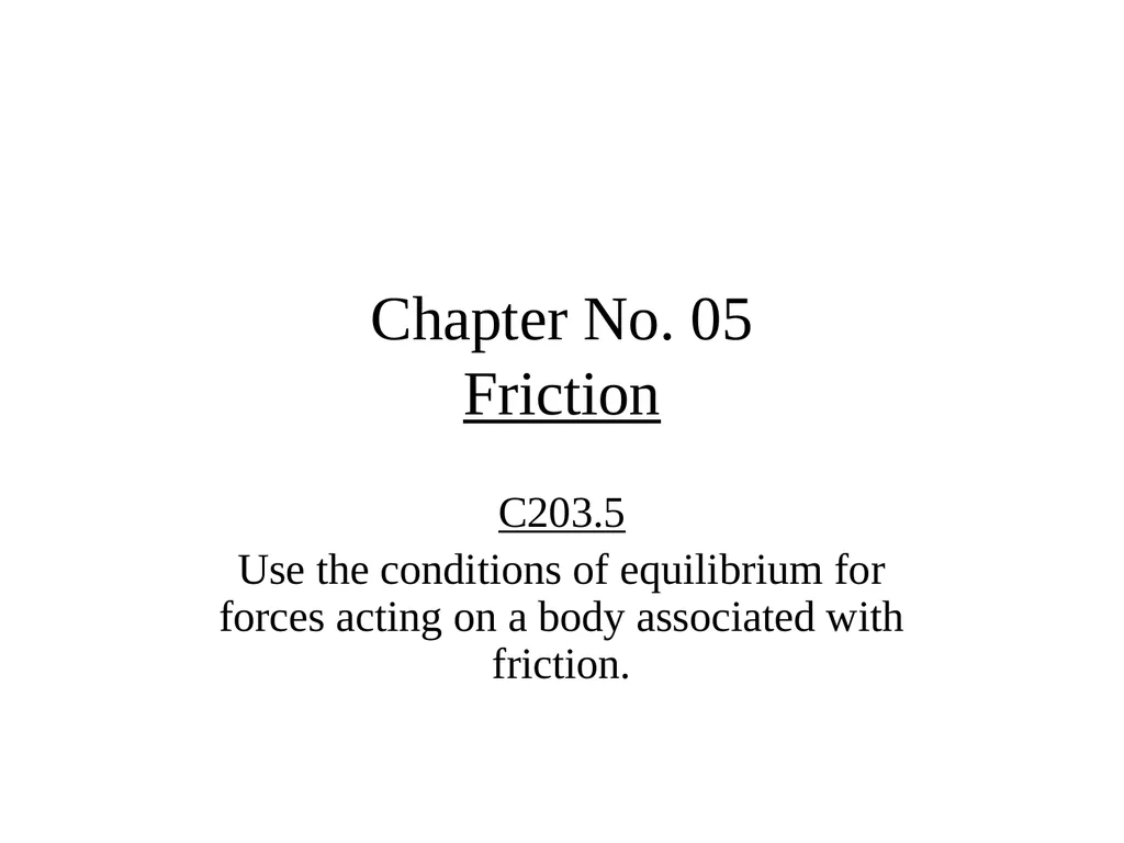 Chapter No. 05 Friction C203.5 Use the conditions - slide 1 of 9