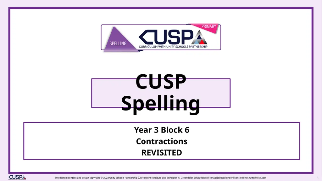 CUSP Spelling 1 Year 3 Block 6 Contractions - slide 1 of 33