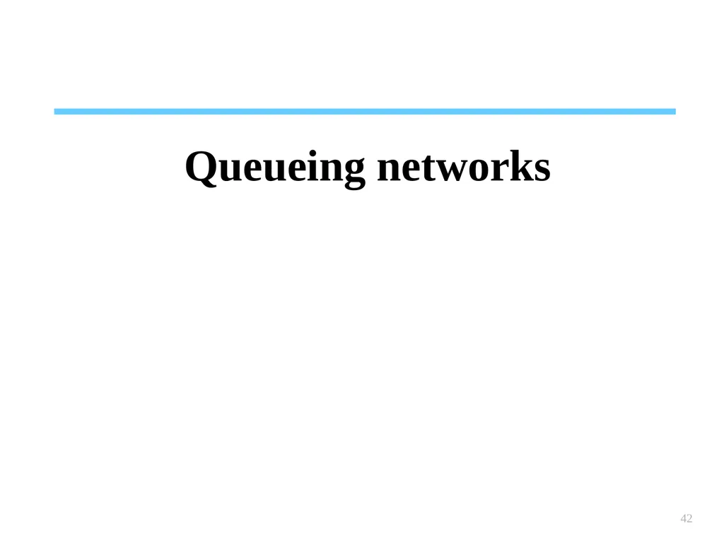 1 Chapter 6 Queueing systems Learning objectives : - slide 42 of 90