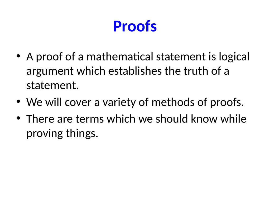 Proofs (Chapter 4, 5 and 6) Proofs A proof of - slide 2 of 101
