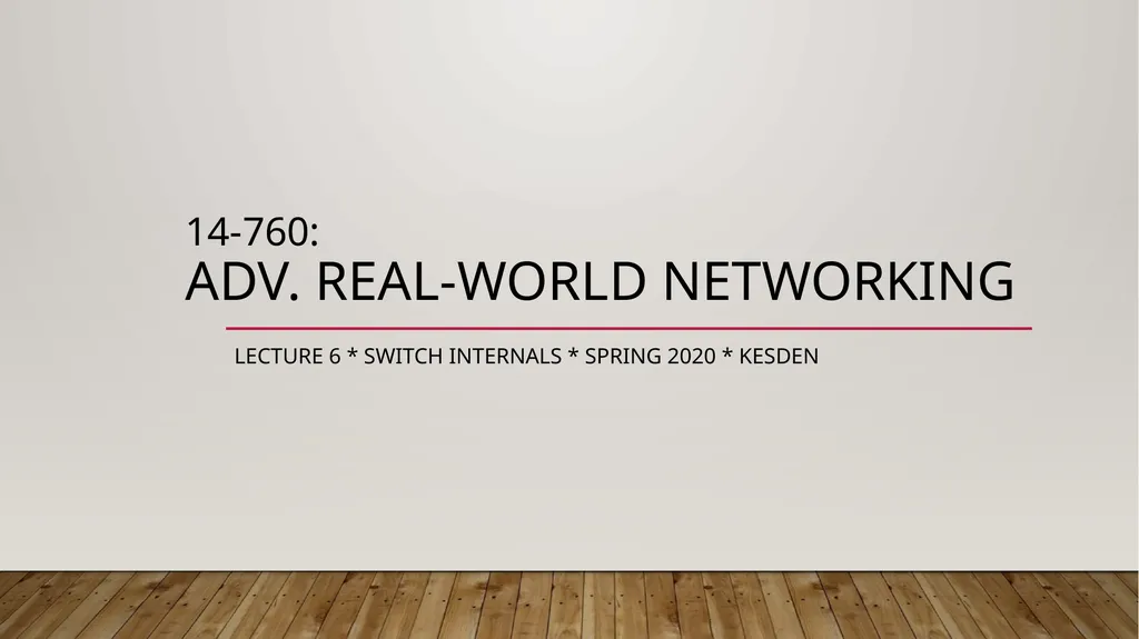 14-760: Adv. Real-World Networking Lecture 6 * - slide 1 of 26
