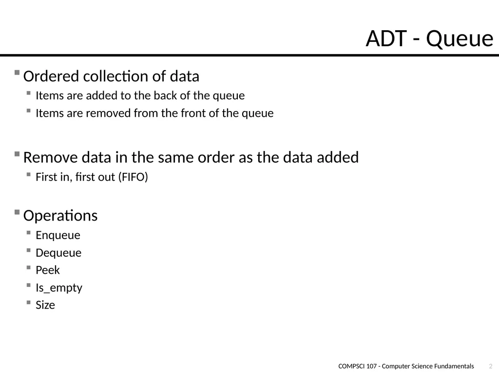 Lecture 13 – Queues COMPSCI 107 Computer Science - slide 2 of 15