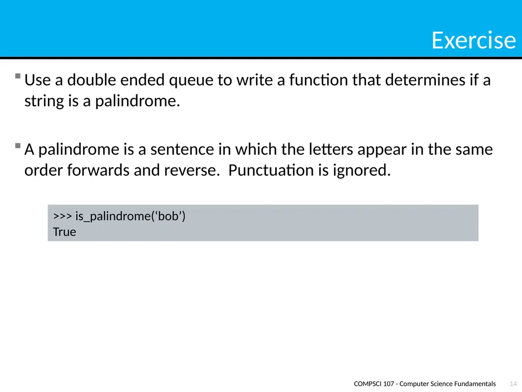 Lecture 13 – Queues COMPSCI 107 Computer Science - slide 14 of 15