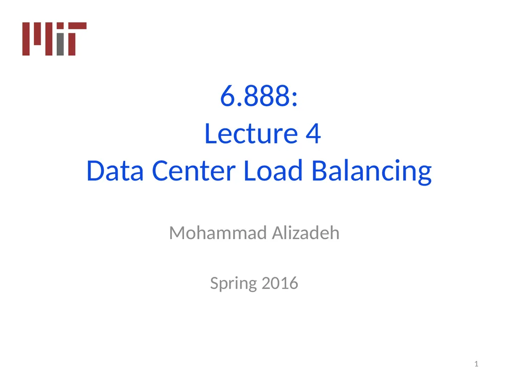 6.888: Lecture 4 Data Center Load Balancing - slide 1 of 76