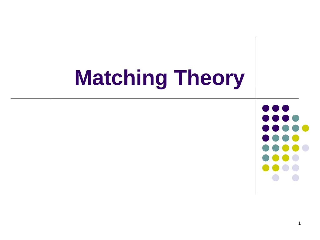 Matching Theory 1 Two-Sided Matching Statement of - slide 1 of 28