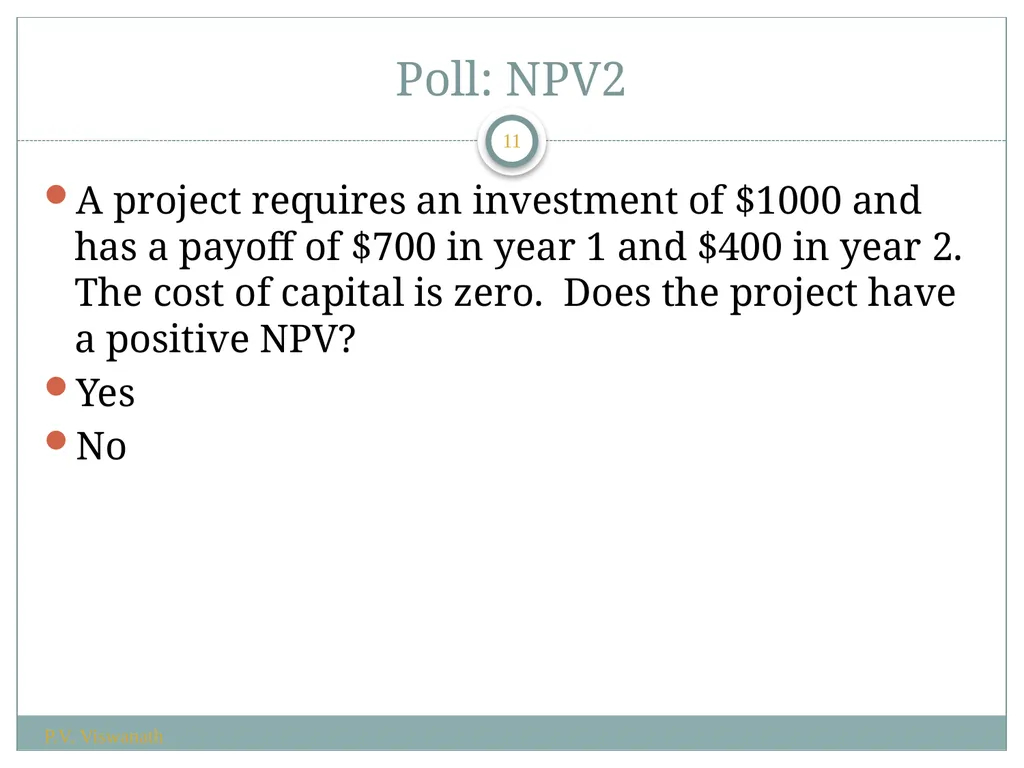 Investment Decision Rules P.V. Viswanath For a - slide 11 of 40
