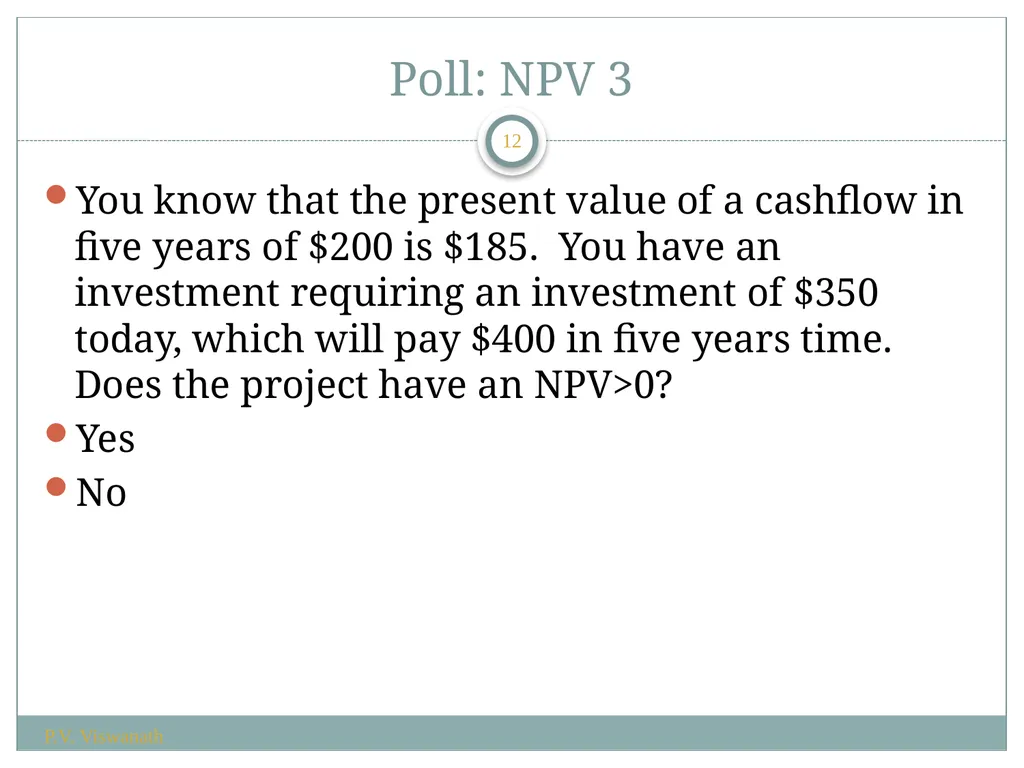 Investment Decision Rules P.V. Viswanath For a - slide 12 of 40