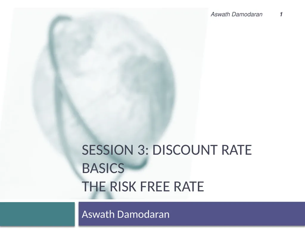 Session 3: Discount rate basics the Risk free rate - slide 1 of 11