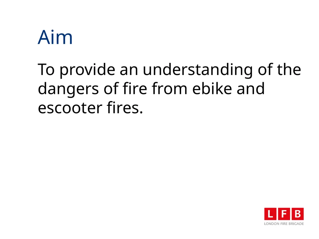 LFB Charge Safe Campaign 5th July 2023 Aim To - slide 2 of 13