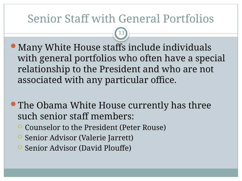 The White House Staff: General Observations The - slide 13 of 45