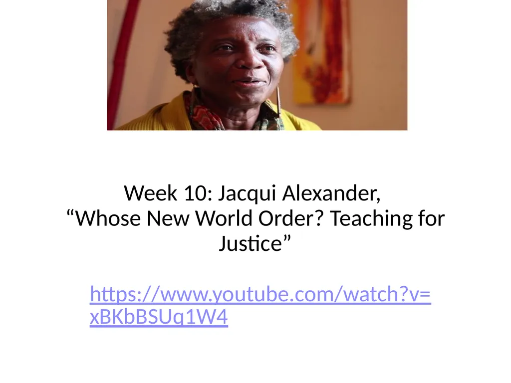 Week 10: Jacqui Alexander, “Whose New World Order? - slide 1 of 19