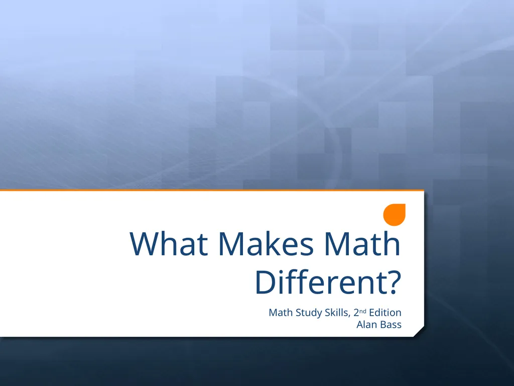 What Makes Math Different? Math Study Skills, 2nd - slide 1 of 12