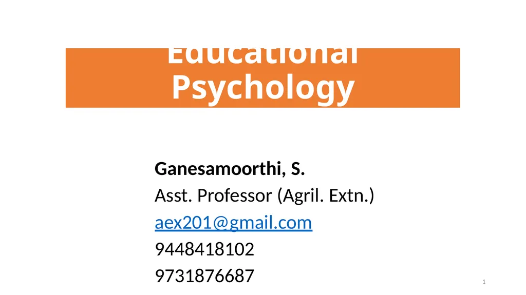 Educational Psychology Ganesamoorthi, S. Asst. - slide 1 of 101