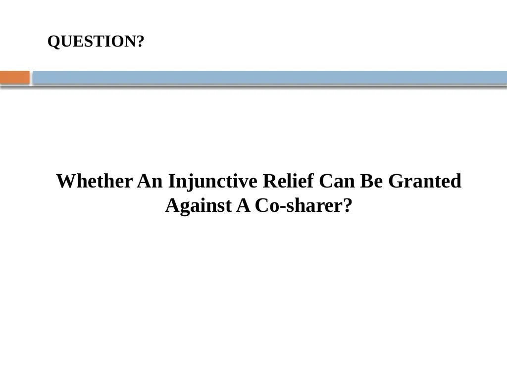 Case Study on Injunction Against Co-Sharer - slide 5 of 24