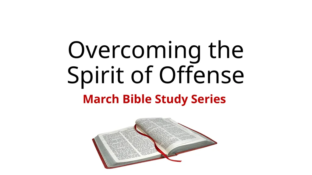 Overcoming the Spirit of Offense March Bible Study - slide 1 of 34