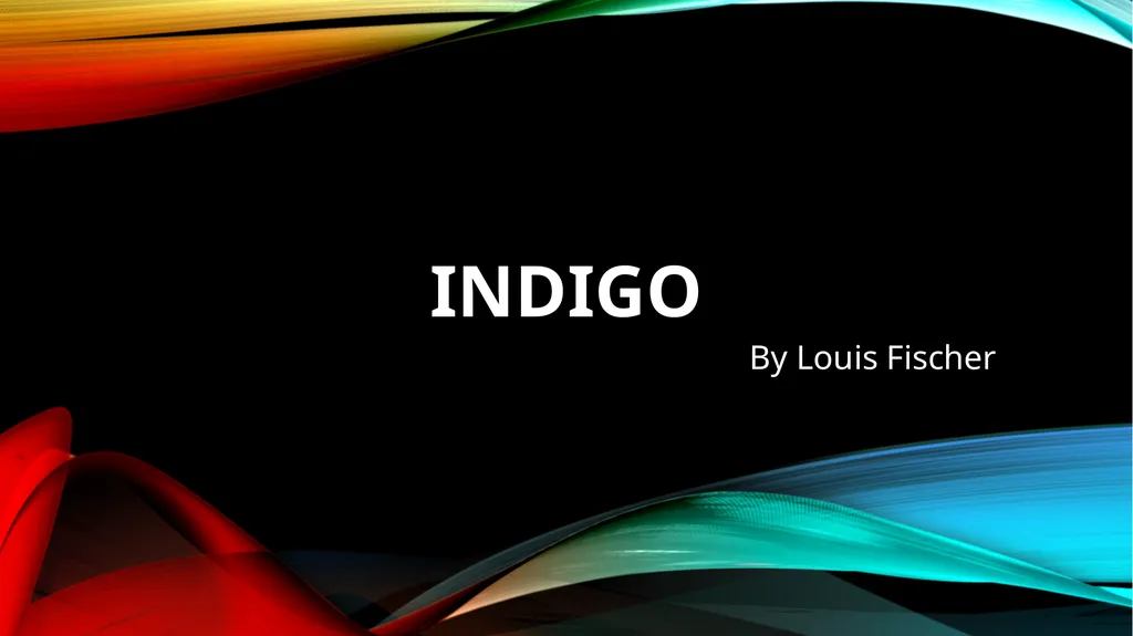 indigo By Louis Fischer About the Author Louis - slide 1 of 9