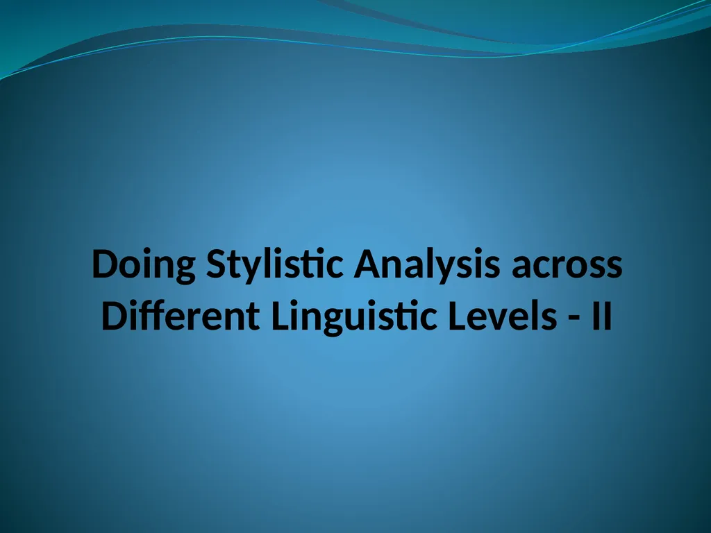 Doing Stylistic Analysis across Different - slide 1 of 17