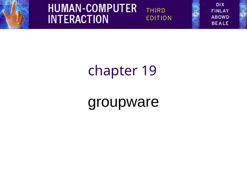 chapter 19 groupware Groupware What is groupware - slide 1 of 62