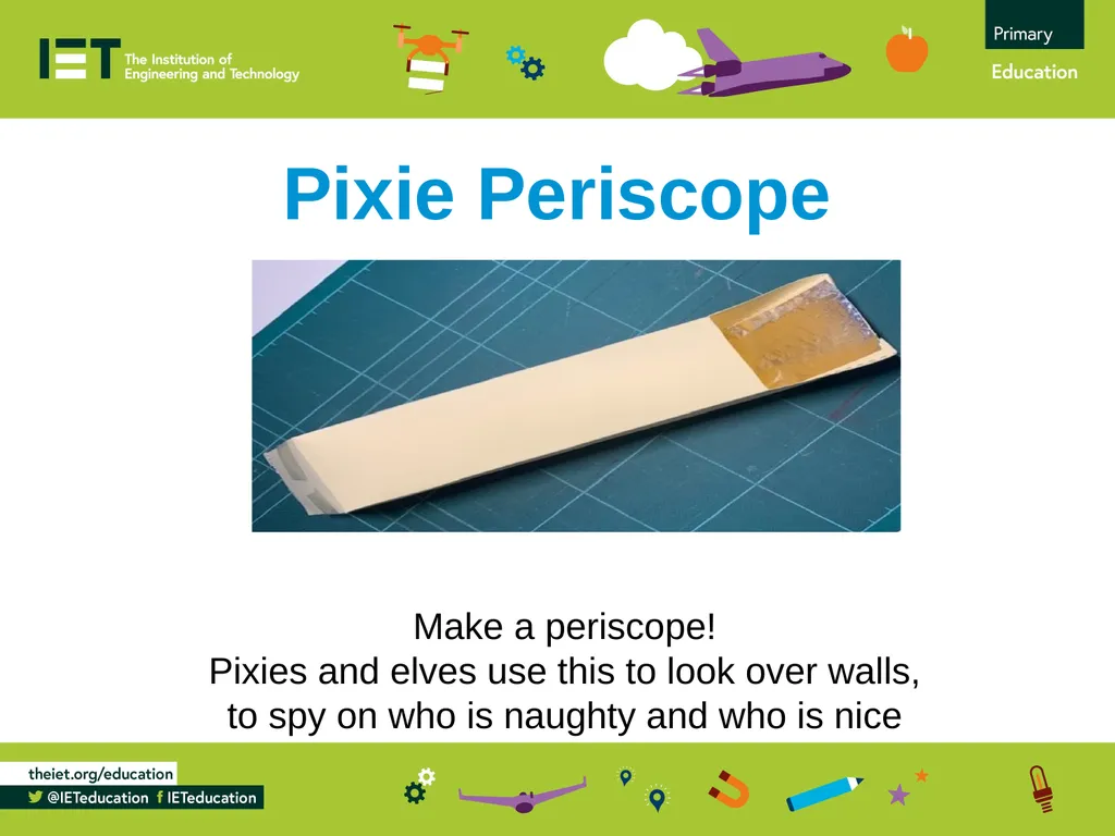 Pixie Periscope Make a periscope! Pixies and elves - slide 1 of 8