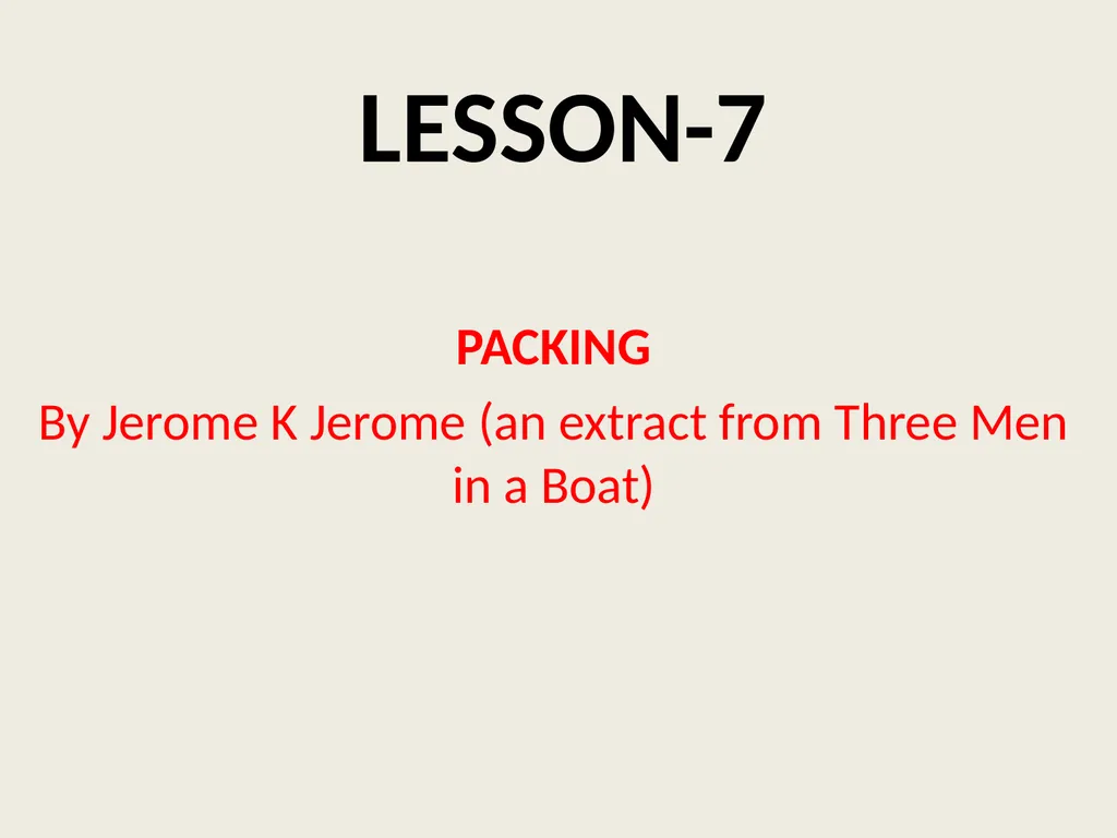 LESSON-7 PACKING By Jerome K Jerome (an extract - slide 1 of 16