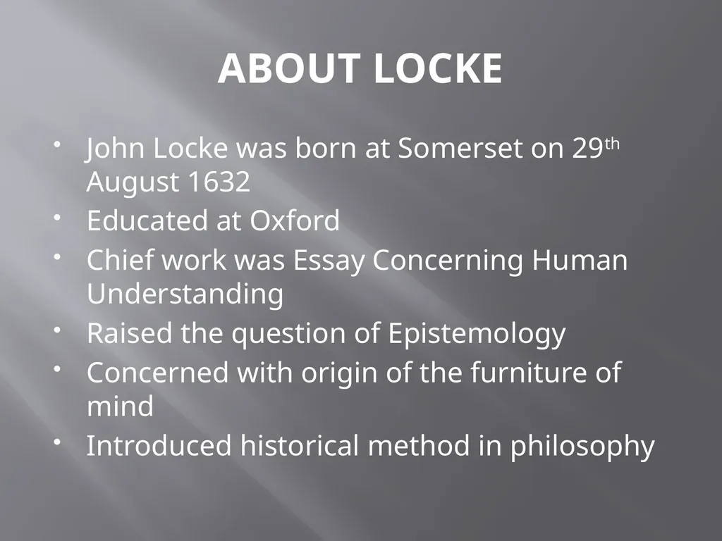 JOHN LOCKE (1632-1704) ABOUT LOCKE John Locke was - slide 2 of 8