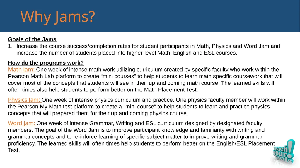Why Jams? Goals of the Jams Increase the course - slide 2 of 7