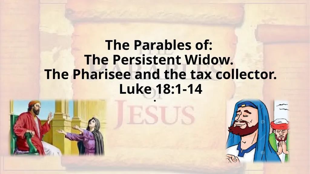 The Parables of: The Persistent Widow. The - slide 1 of 7