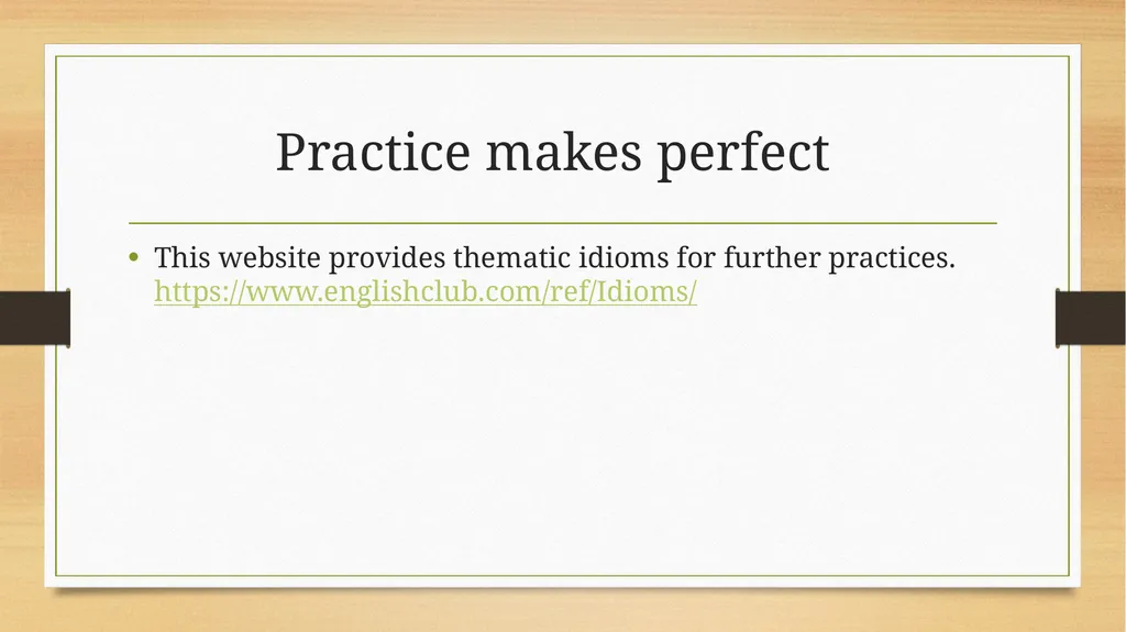 Idioms Lesson & practice Get started! Idioms are a - slide 8 of 8