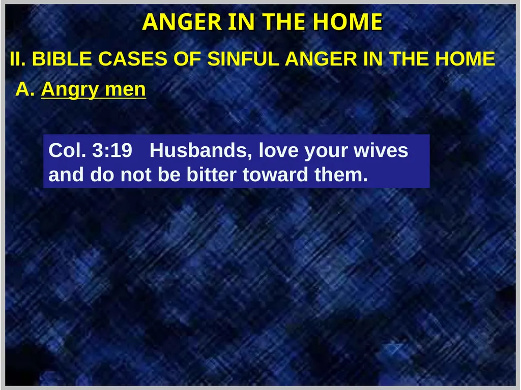 ANGER IN THE HOME ANGER IN THE HOME I. PROPER - slide 3 of 17