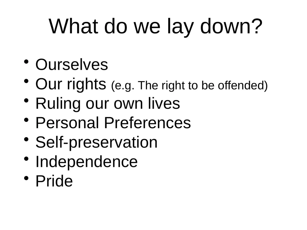 Dying to Self Take all that is precious to you, - slide 7 of 15