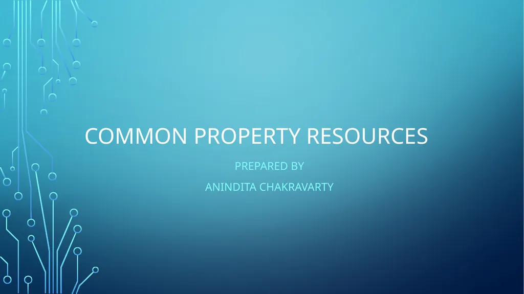 COMMON PROPERTY RESOURCES Prepared by ANINDITA - slide 1 of 7