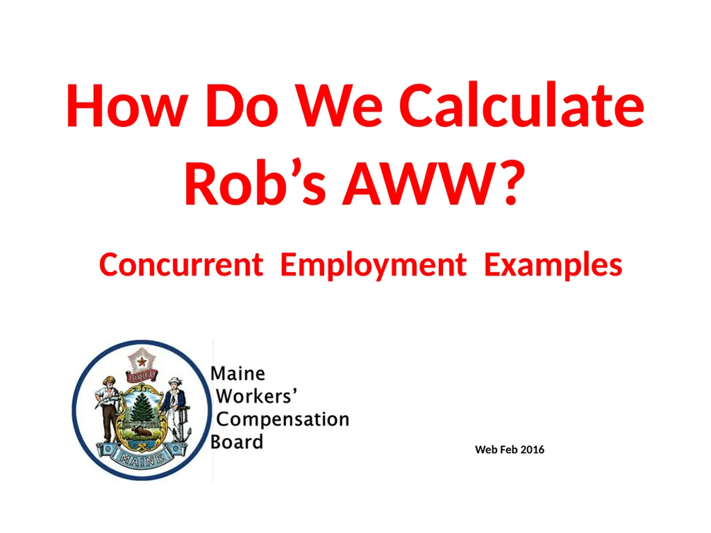 How Do We Calculate Rob’s AWW? Web Feb 2016 - slide 1 of 10