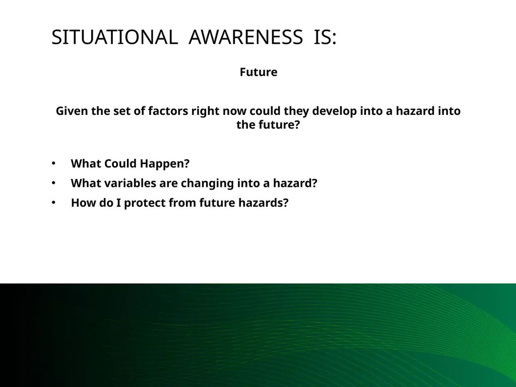 Situational Awareness This material was produced - slide 24 of 57
