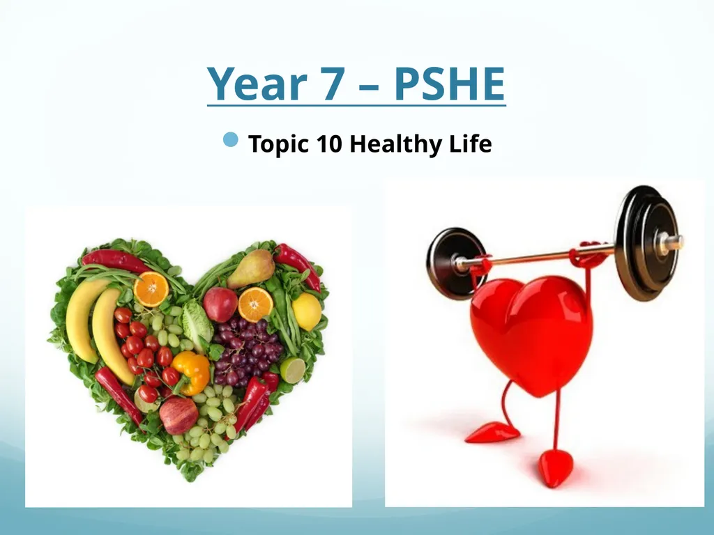 Year 7 – PSHE Topic 10 Healthy Life Eating Well - slide 1 of 12