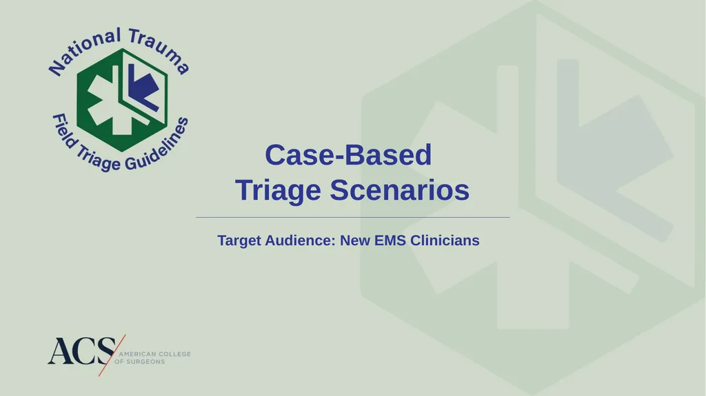 Case-Based Triage Scenarios Target Audience: New - slide 1 of 35