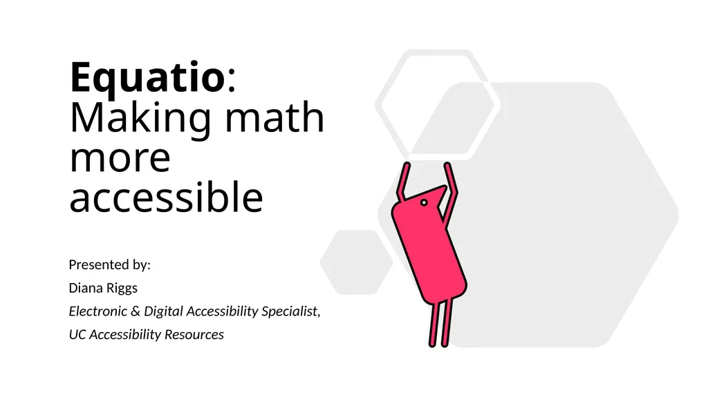 Equatio: Making math more accessible Presented by: