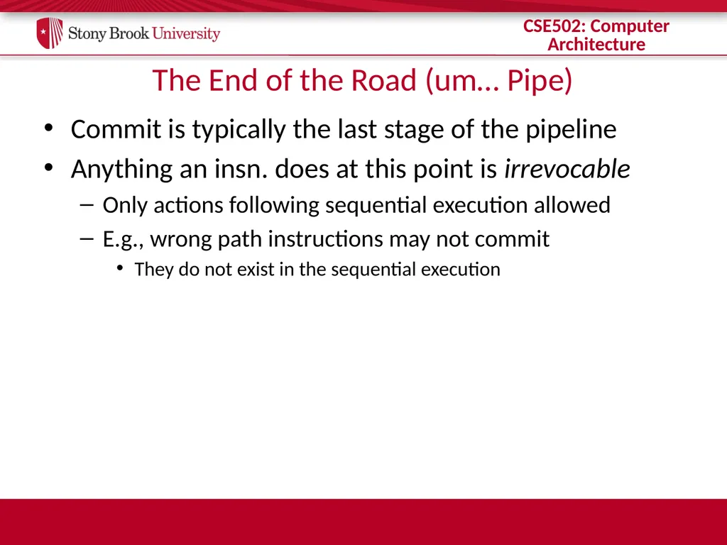 CSE 502: Computer Architecture Instruction Commit - slide 2 of 26