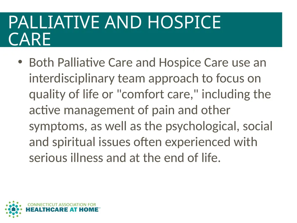 PALLIATIVE CARE & HOSPICE CARE A Comparison to - slide 5 of 35