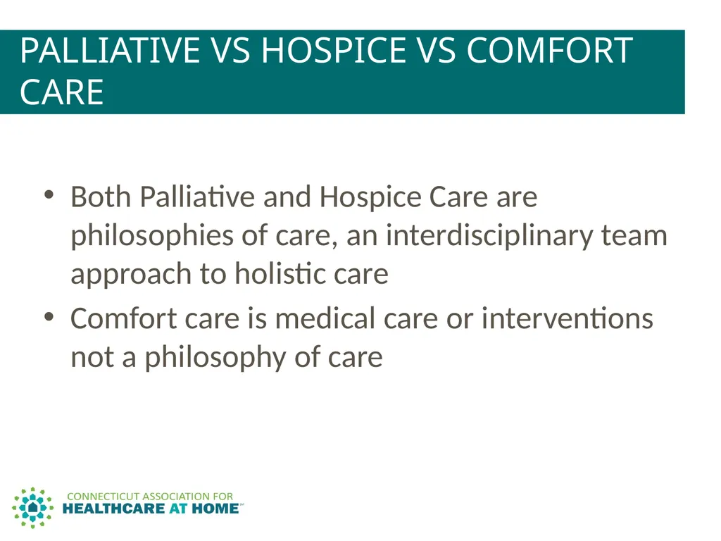 PALLIATIVE CARE & HOSPICE CARE A Comparison to - slide 7 of 35