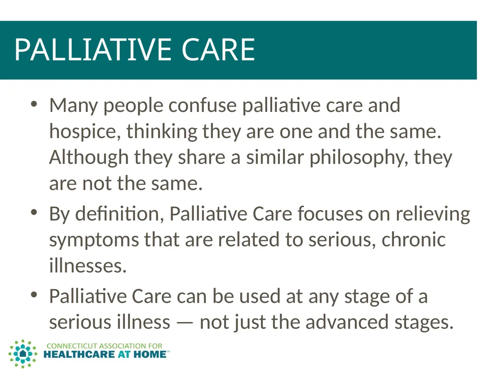 PALLIATIVE CARE & HOSPICE CARE A Comparison to - slide 3 of 35