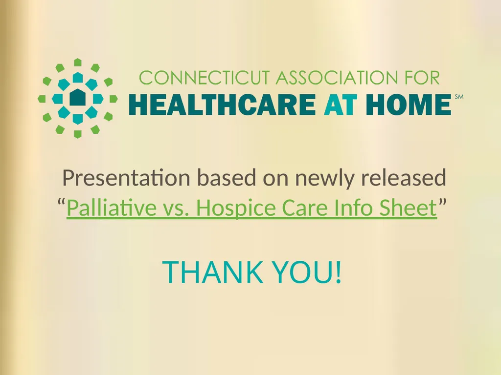 PALLIATIVE CARE & HOSPICE CARE A Comparison to - slide 35 of 35